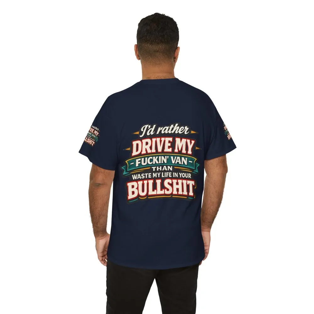 Unisex Heavy Cotton Tee — "I´d Rather Drive My Fucking Van" Design F**K-Line