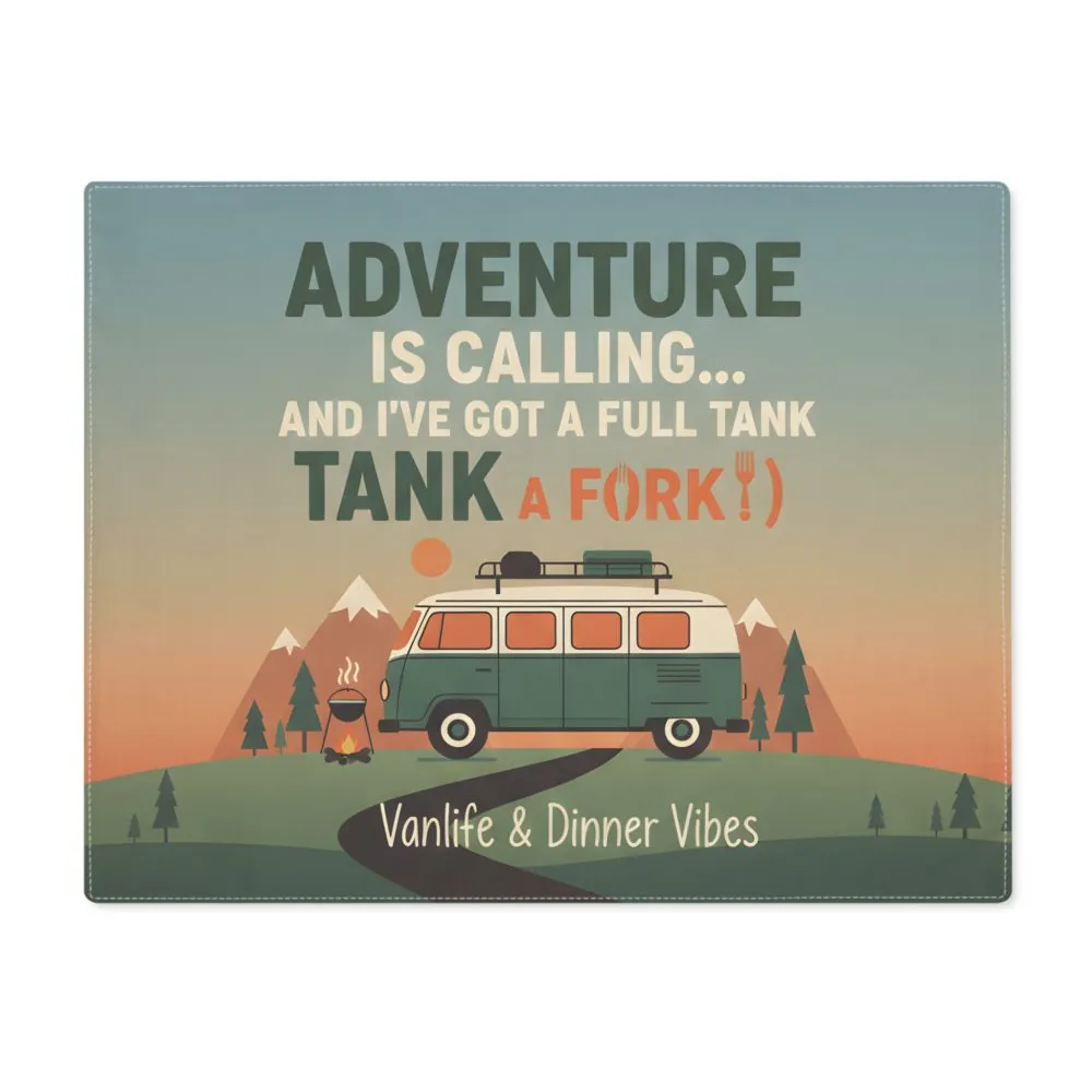 Vanlife Placemat — "Adventure is Calling... and I’ve Got a Full Tank (a Fork!)"