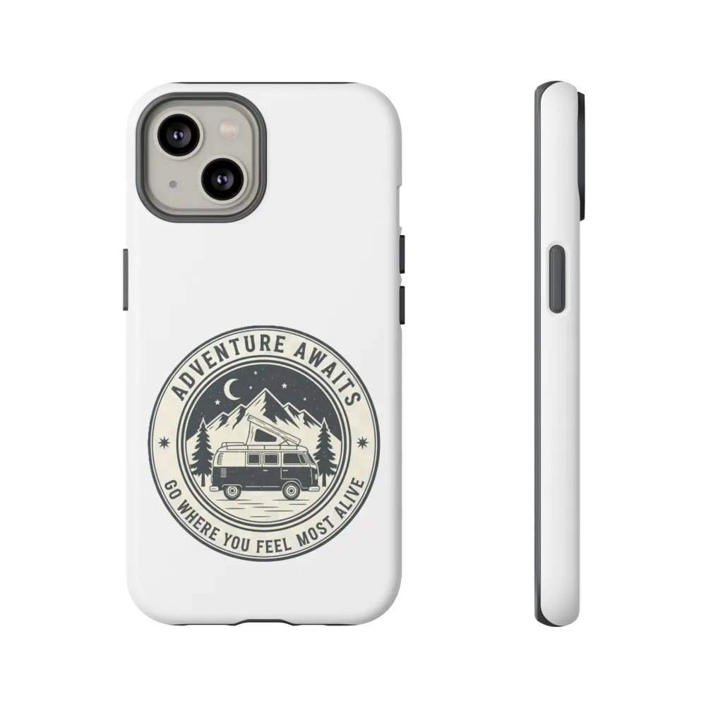 Phone Case — "Adventure Awaits-Go Where You Feel Most Alive" Camper Van Design