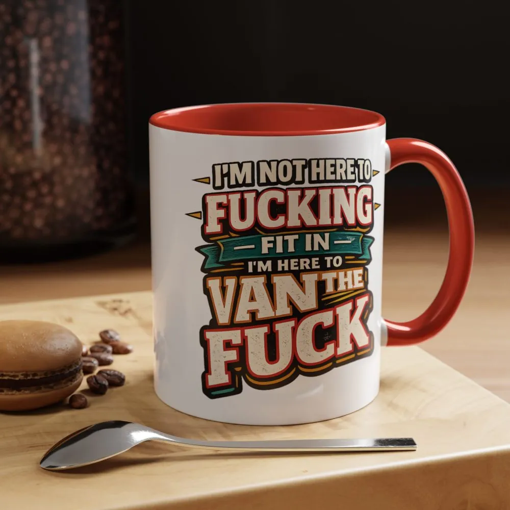 Accent Coffee Mug (11, 15oz) — "I´m Not Here To Fucking Fit In" Design F**K-Line