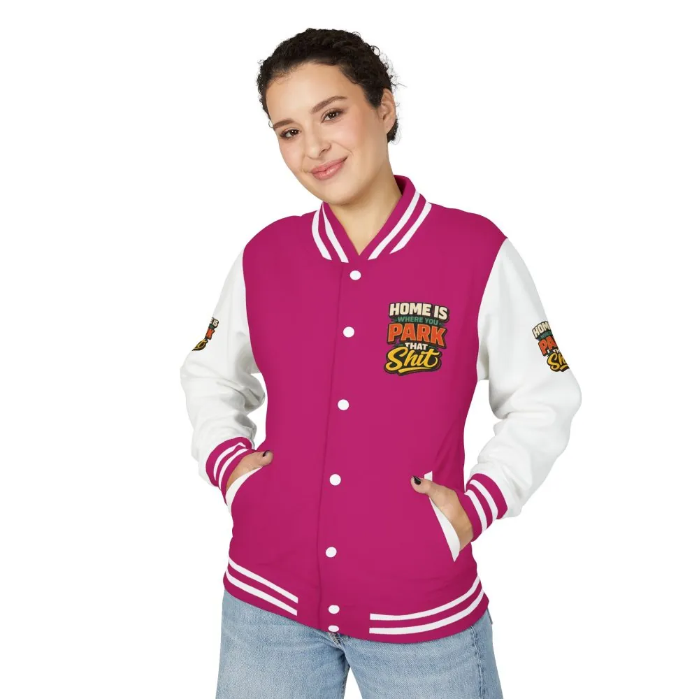Unisex Heavyweight Letterman Jacket — "Home Is Where You Park That Shit" Design F**K-Line