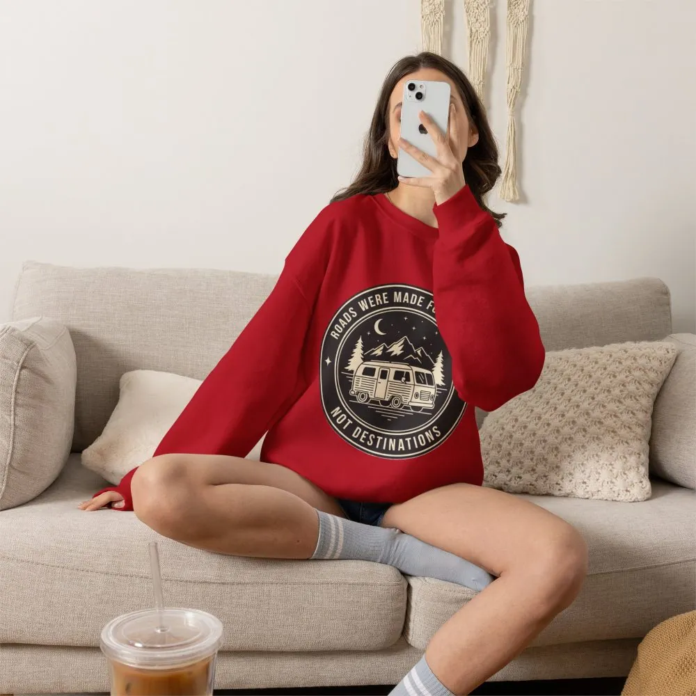 Crewneck Sweatshirt — "ROAD WHERE MADE FOR JOURNEYS-NOT DESTINATIONS" (Only Front + Back printed) Vintage Camper Van Outdoor Graphic