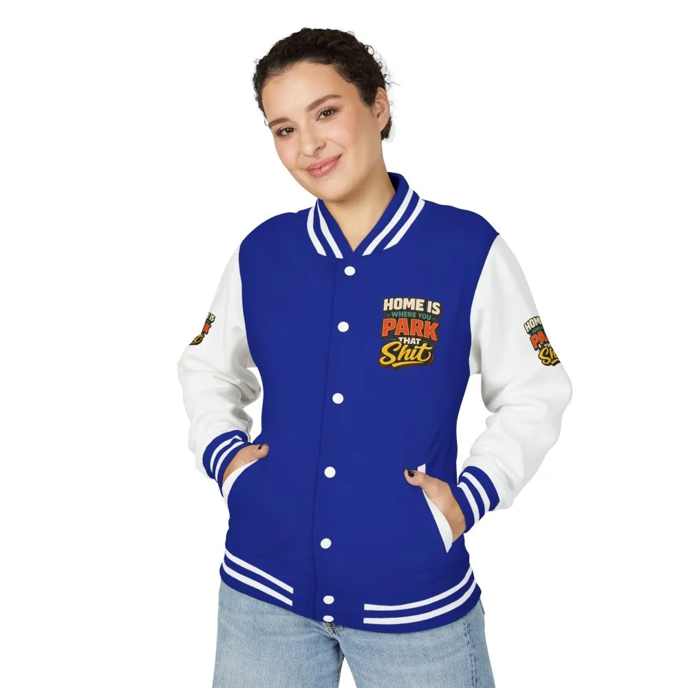 Unisex Heavyweight Letterman Jacket — "Home Is Where You Park That Shit" Design F**K-Line