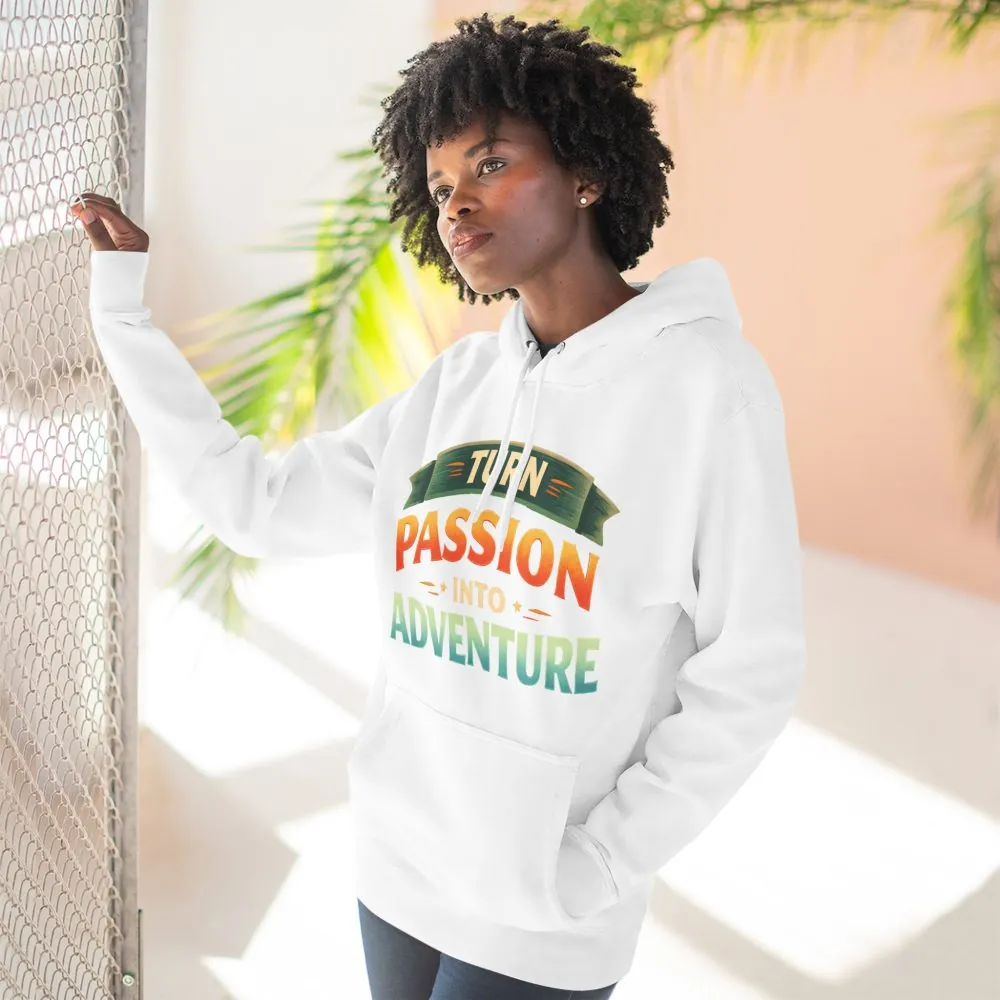 Three-Panel Fleece Hoodie - "Turn Passion Into Adventure" Design Scenic-Line