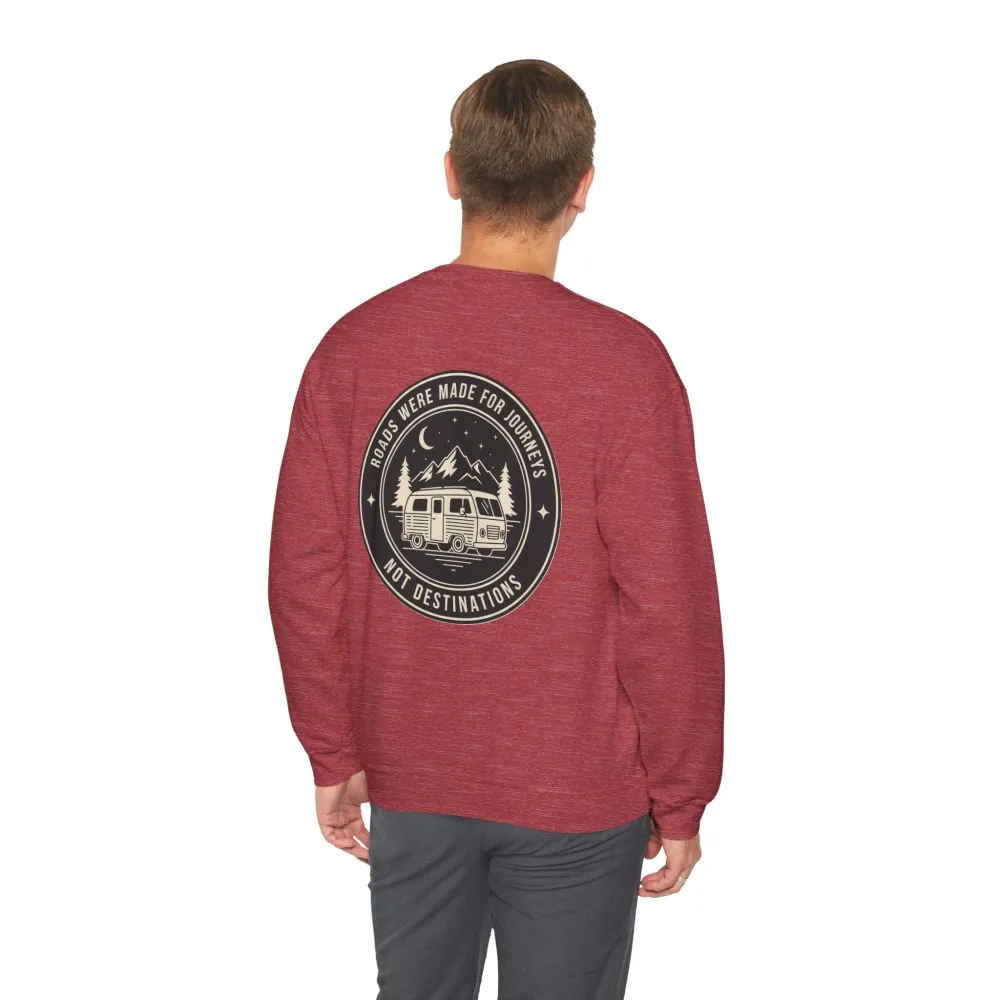 Crewneck Sweatshirt — "ROAD WHERE MADE FOR JOURNEYS-NOT DESTINATIONS" (Only Front + Back printed) Vintage Camper Van Outdoor Graphic