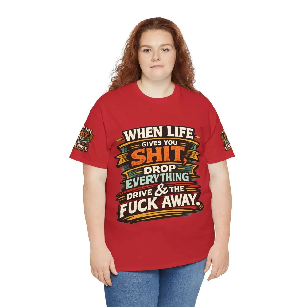 Unisex Heavy Cotton Tee — "When Live Gives You Shit" Design F**K-Line
