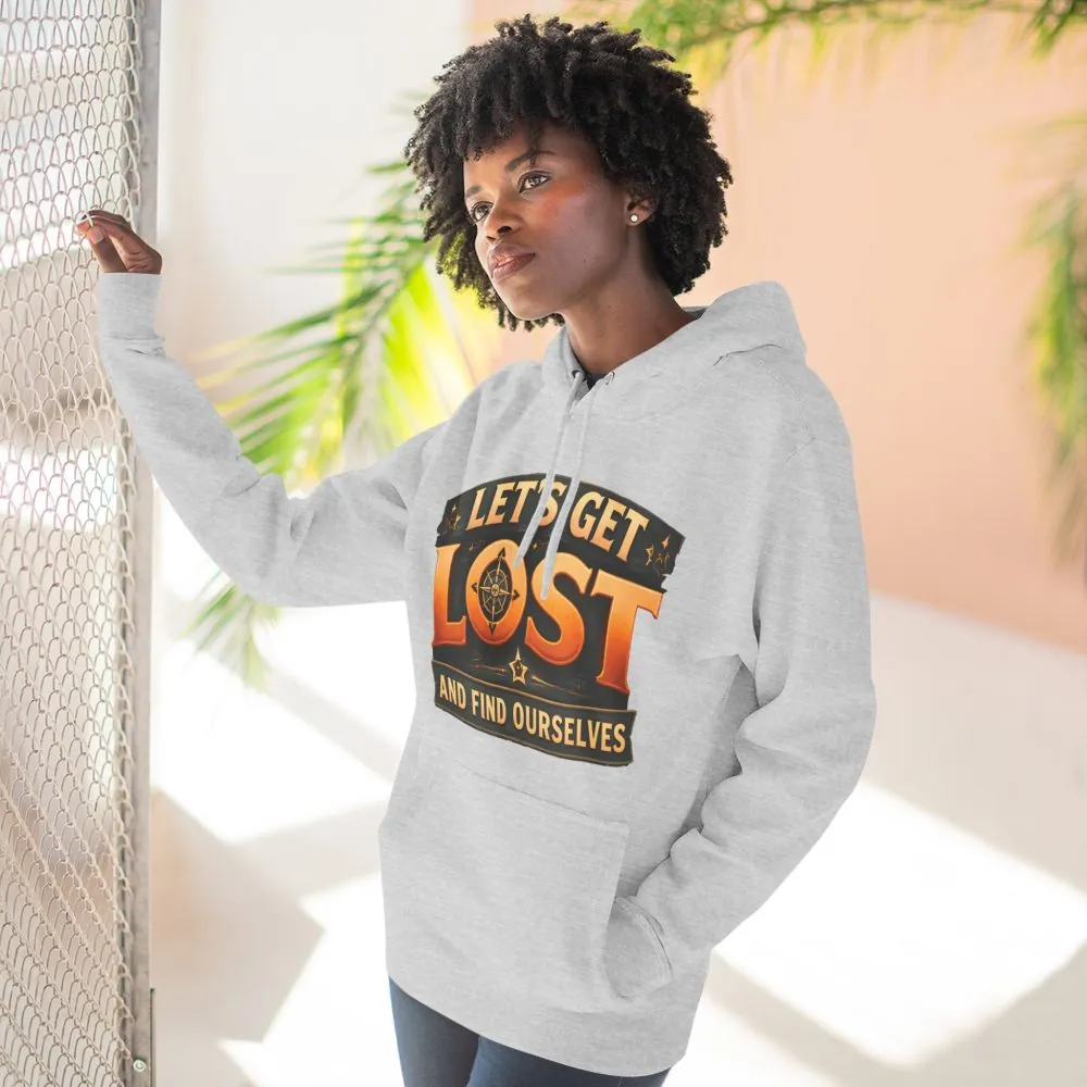 Three-Panel Fleece Hoodie - "Let´s Get Lost And Found Ourselfs" Design Scenic-Line