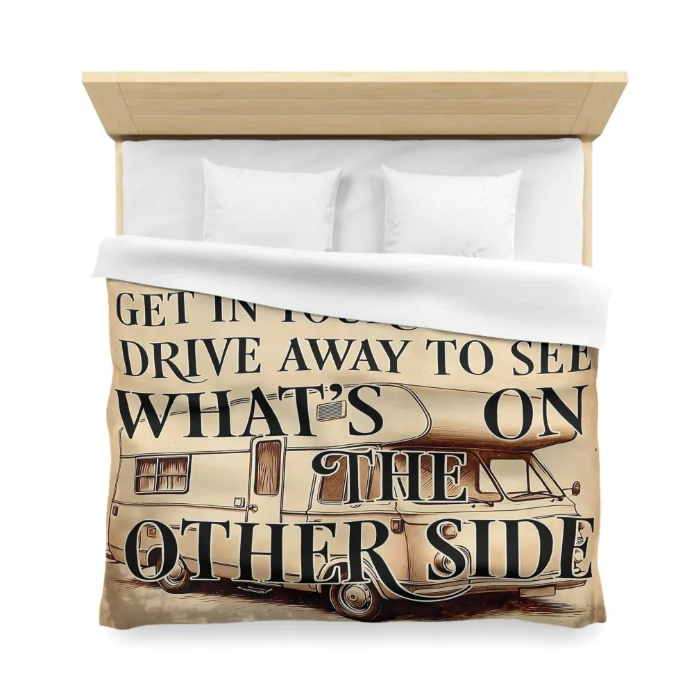 Duvet Cover — "Sometimes You Need to Get in Your Van and Drive Away to See What's on the Other Side"