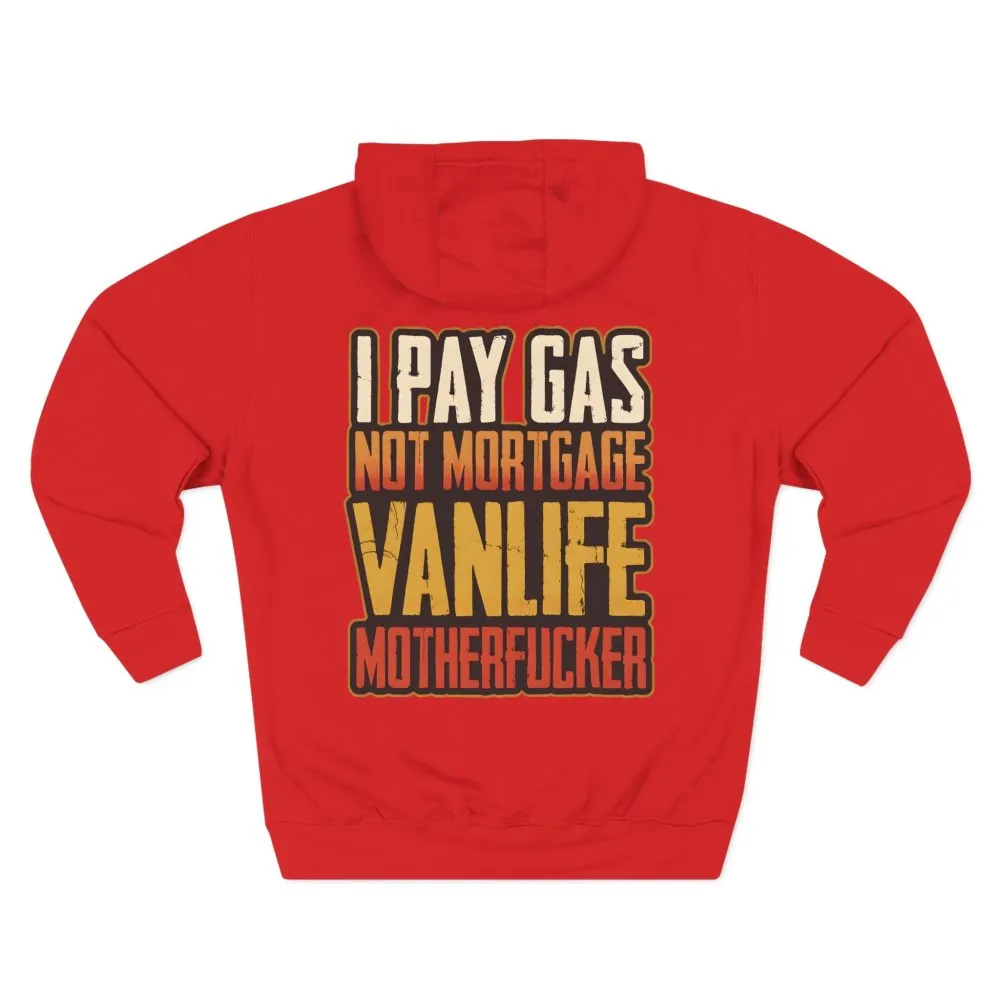 16413583691398267790_2048.jpeg Three-Panel Fleece Hoodie - "I Pay Gas Not Mortgage" Design F**K-Line