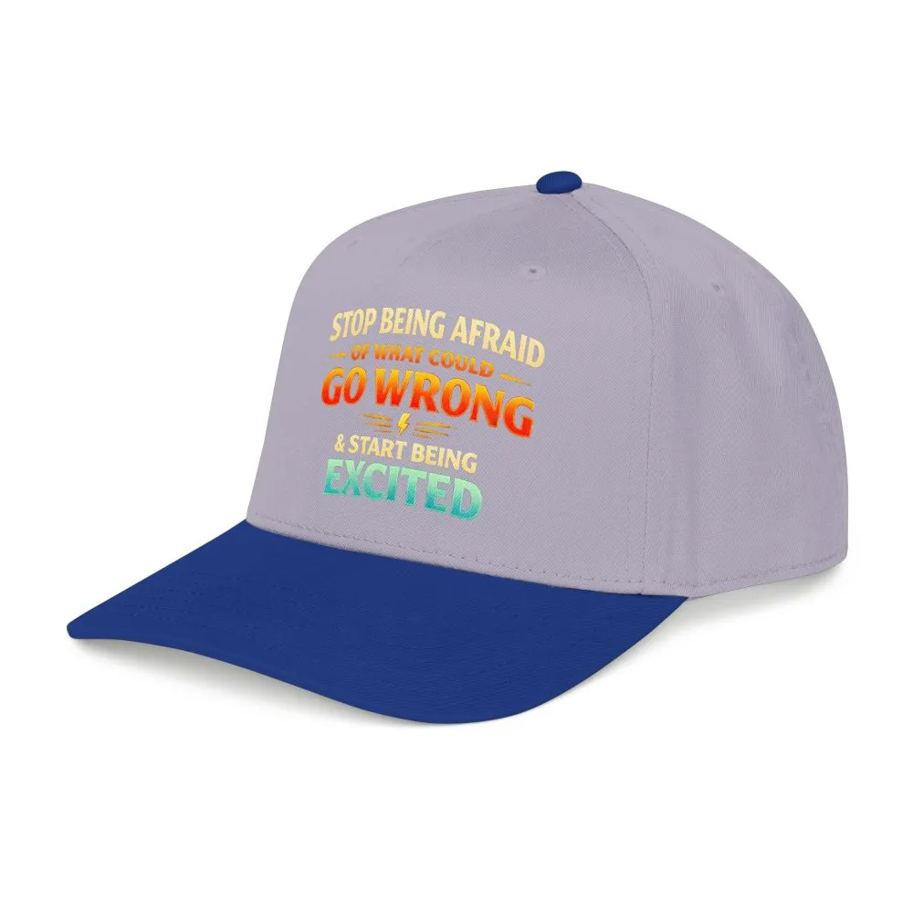 Baseball Cap - "Stop Being Afraid Of What Could Go Wrong" Design Scenic-Line