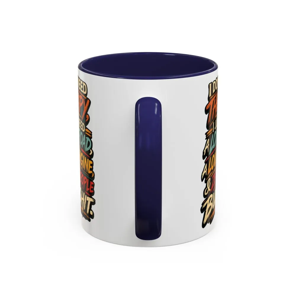 Accent Coffee Mug (11, 15oz) — "I Dont Need Therapy" Design F**K-Line