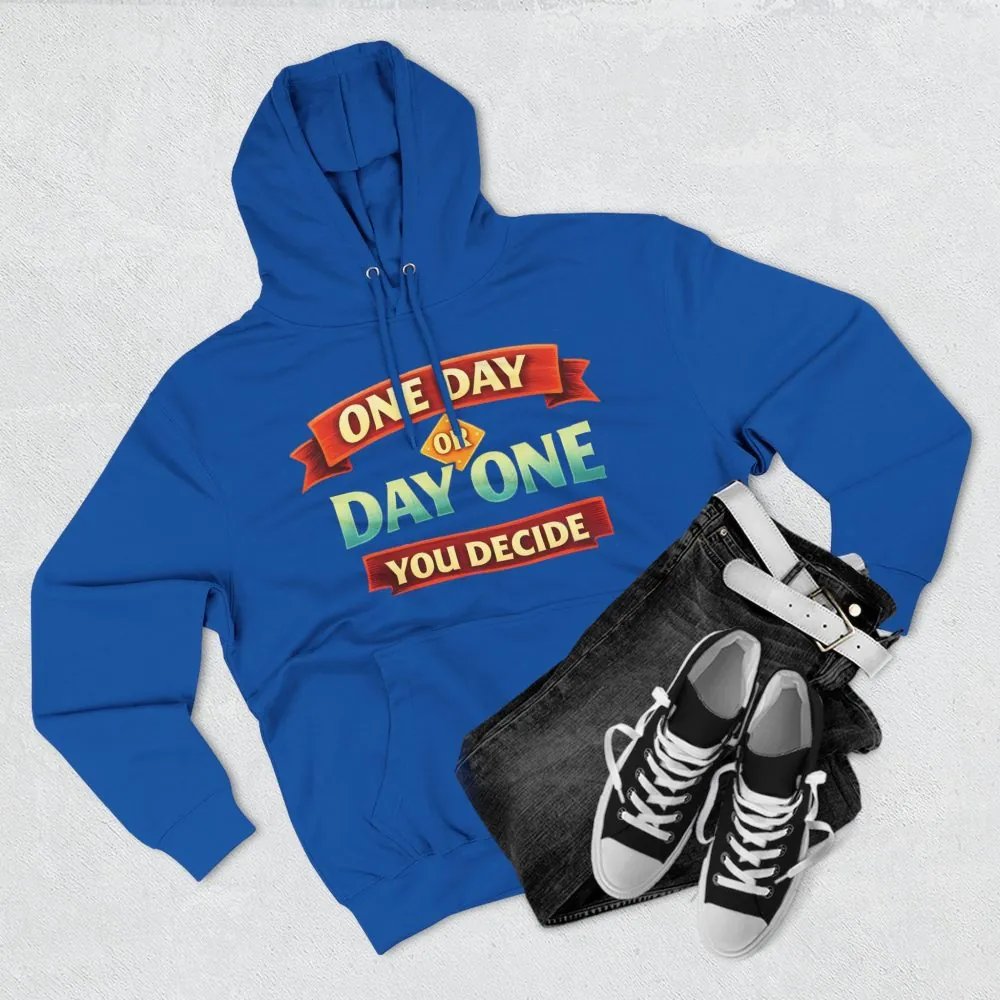 Three-Panel Fleece Hoodie - "One Day Or Day One" Design Scenic-Line