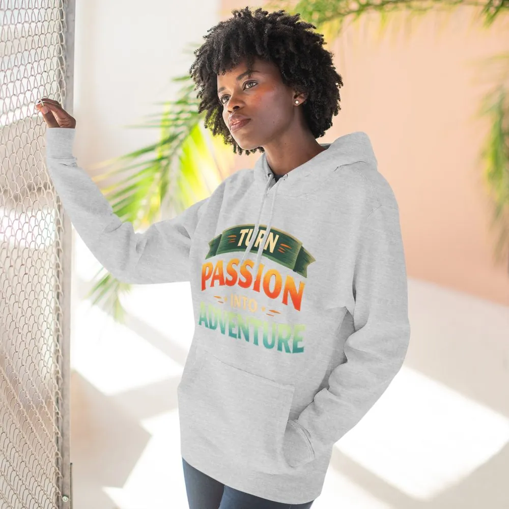 Three-Panel Fleece Hoodie - "Turn Passion Into Adventure" Design Scenic-Line