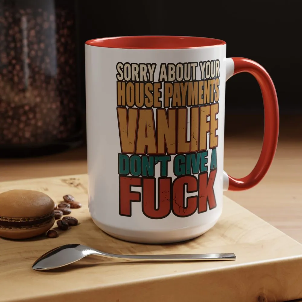 16565656290212948699_2048.jpeg Accent Coffee Mug (11, 15oz) — "Sorry About Your House Payments" Design F**K-Line