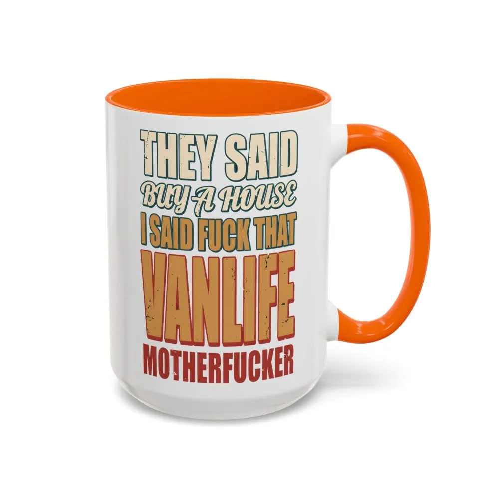 Accent Coffee Mug (11, 15oz) — "They Said Buy A House" Design F**K-Line