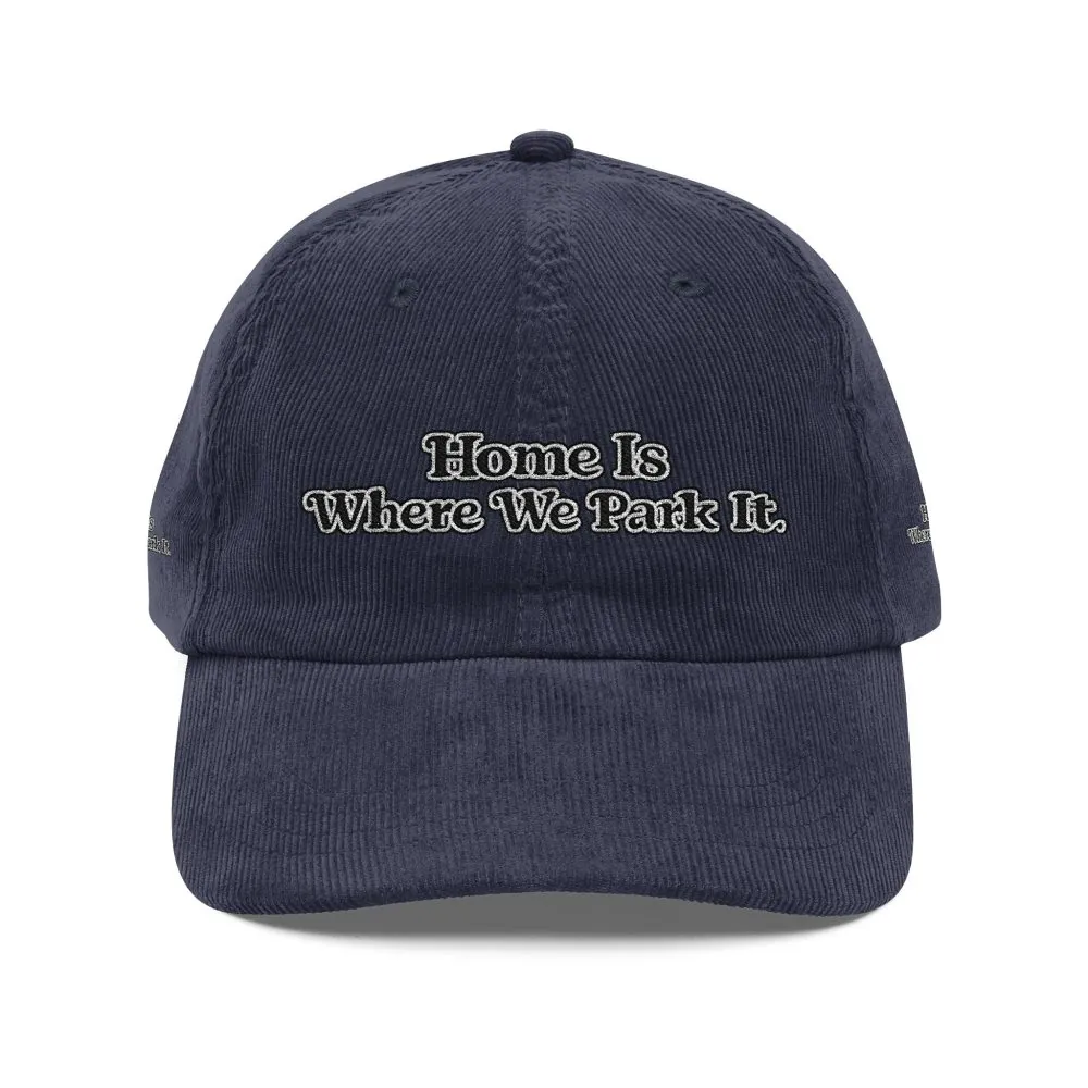 Vintage Corduroy Cap (Embroidery) — "Home Is Where You Park It" Embroidered Hat