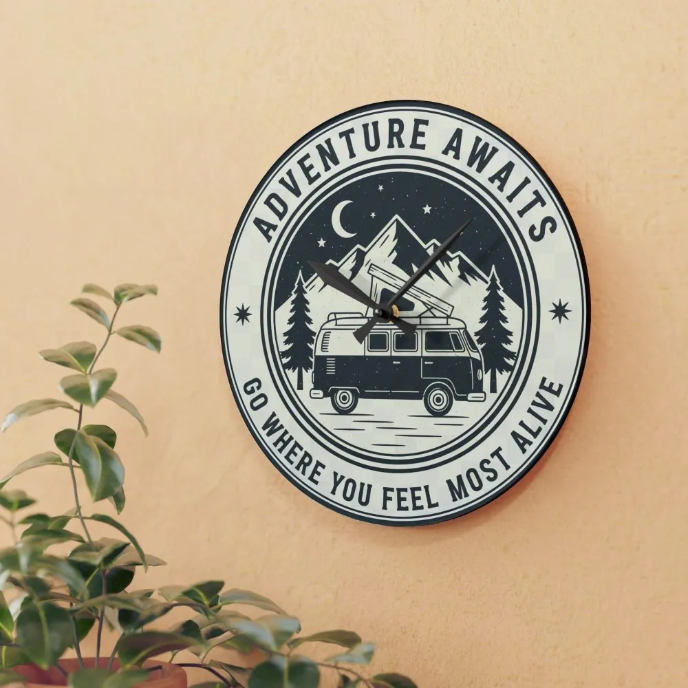 Acrylic Wall Clock — "Adventure Awaits-Go Where You Feel Most Alive" Camper Van Outdoor Clock