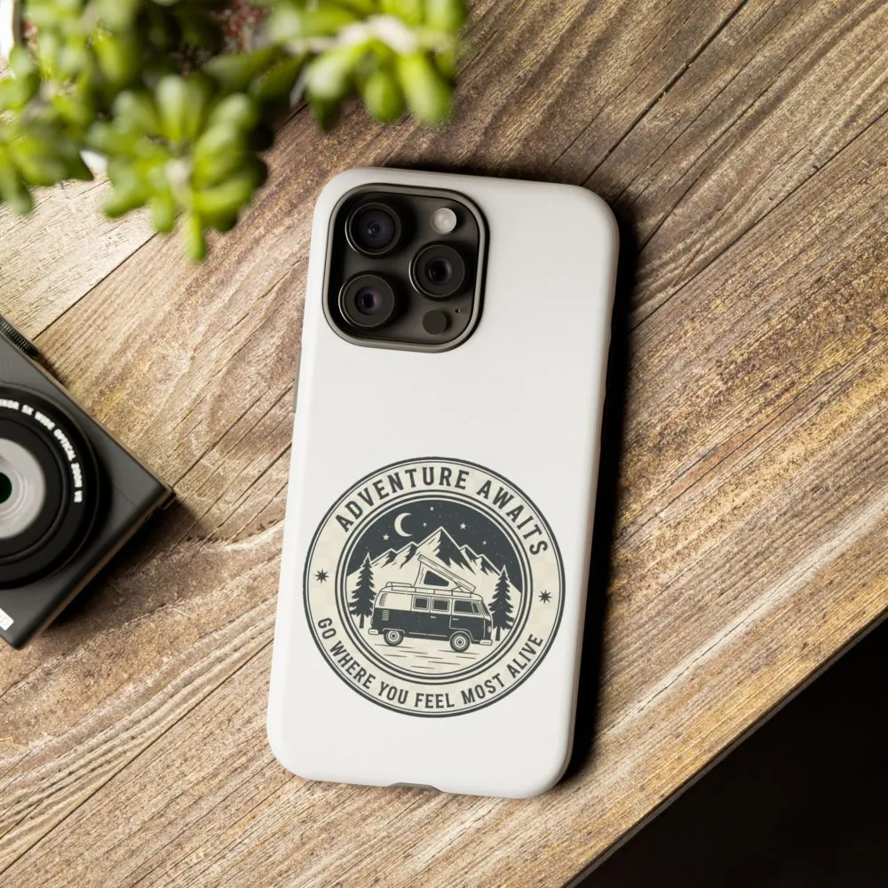 Phone Case — "Adventure Awaits-Go Where You Feel Most Alive" Camper Van Design