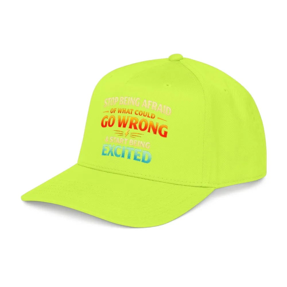 Baseball Cap - "Stop Being Afraid Of What Could Go Wrong" Design Scenic-Line