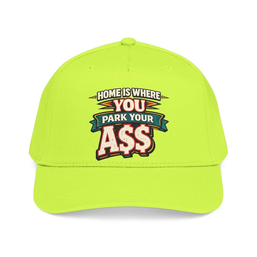 Baseball Cap - "Home Is Where You Park Your Ass" Design F**K-Line