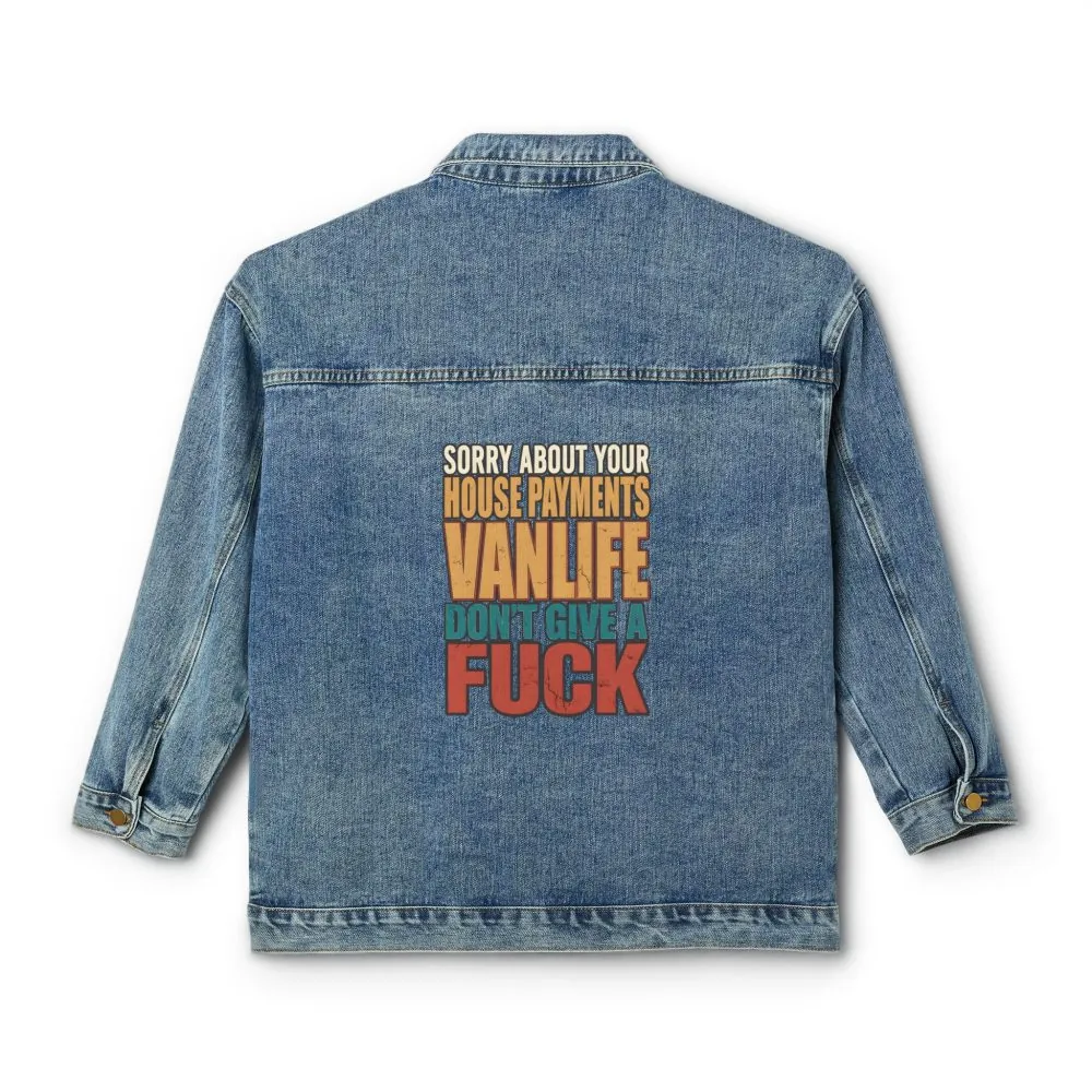 16732934520746172735_2048.jpeg Women's Denim Jacket — "Sorry About Your House Payments" Design F**K-Line