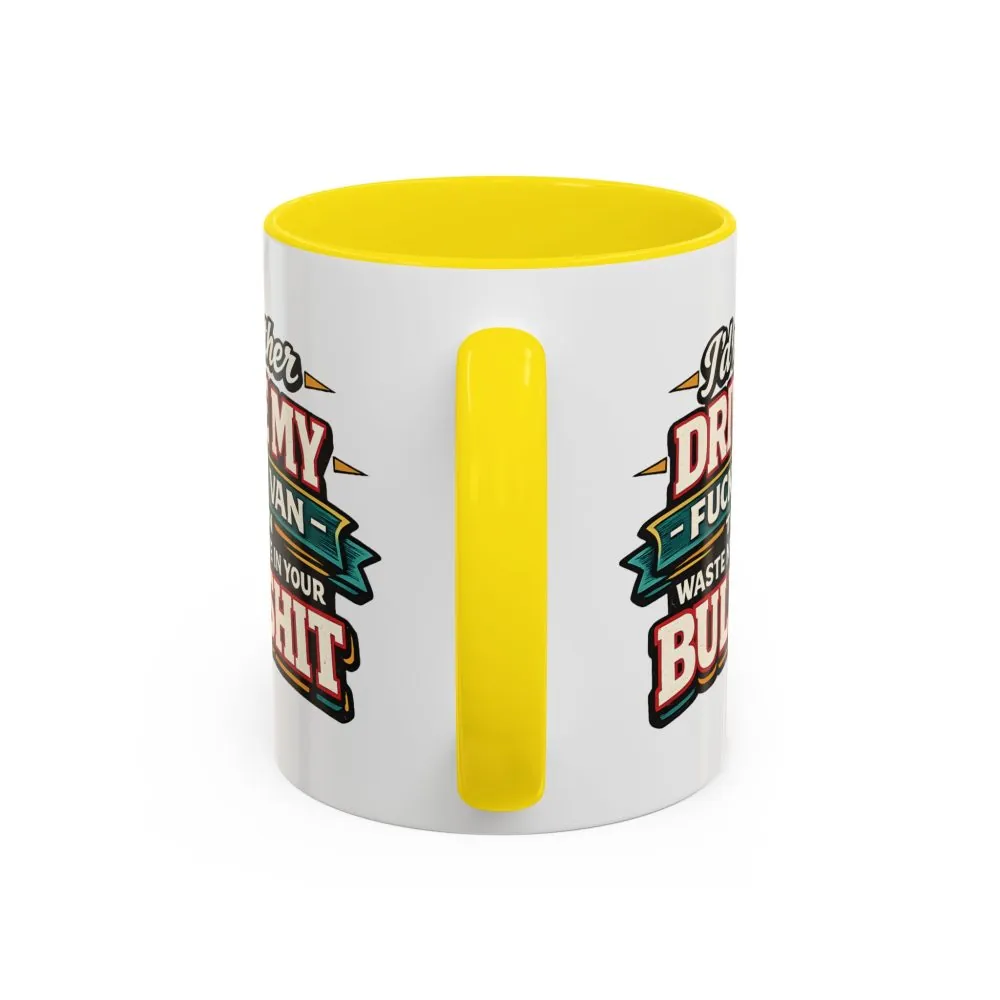 16762658592200465273_2048.jpeg Accent Coffee Mug (11, 15oz) — "I´d Rather Drive My Fucking Van" Design F**K-Line