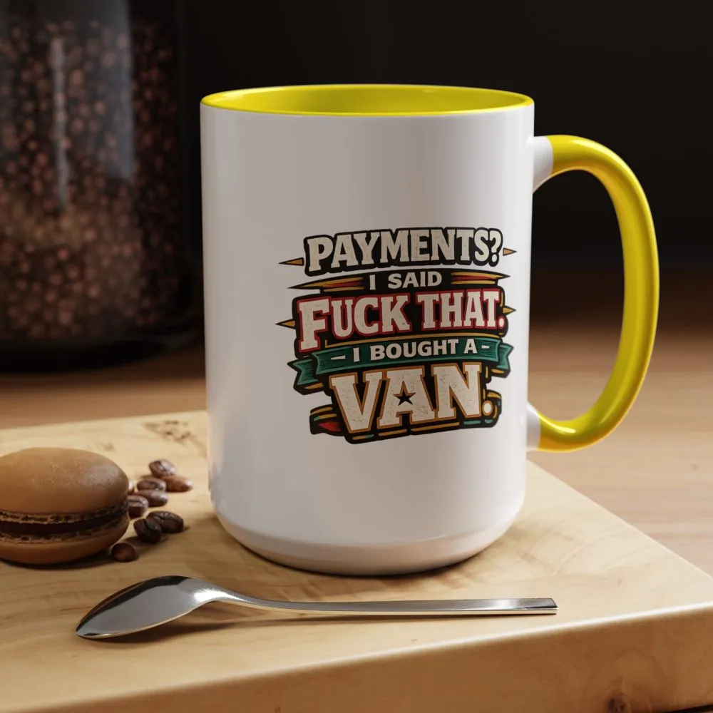 Accent Coffee Mug (11, 15oz) — "Payments?I Said" Design F**K-Line