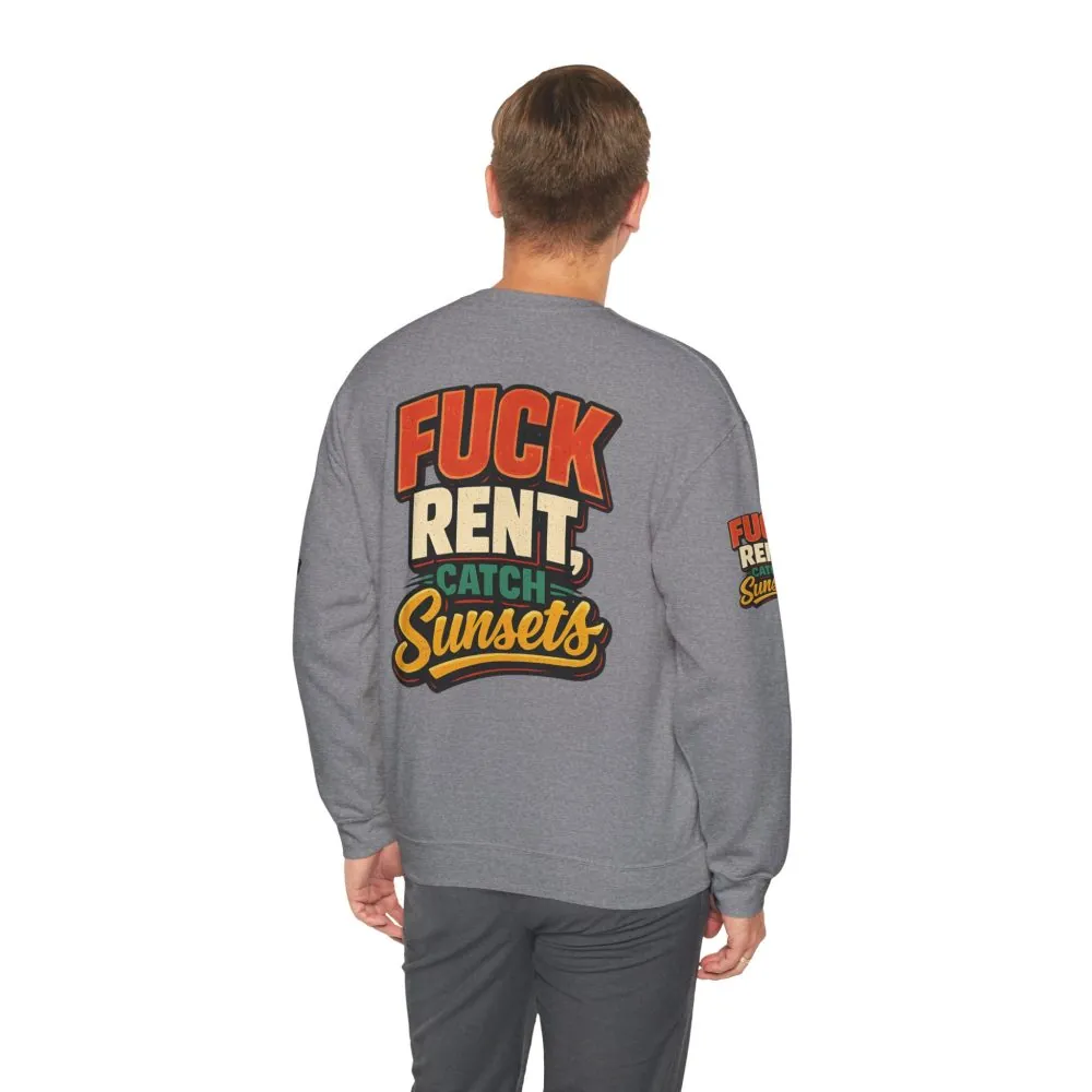 Unisex Heavy Blend™ Crewneck Sweatshirt — "Fuck Rent Catch Sunsets" Design F**K-Line