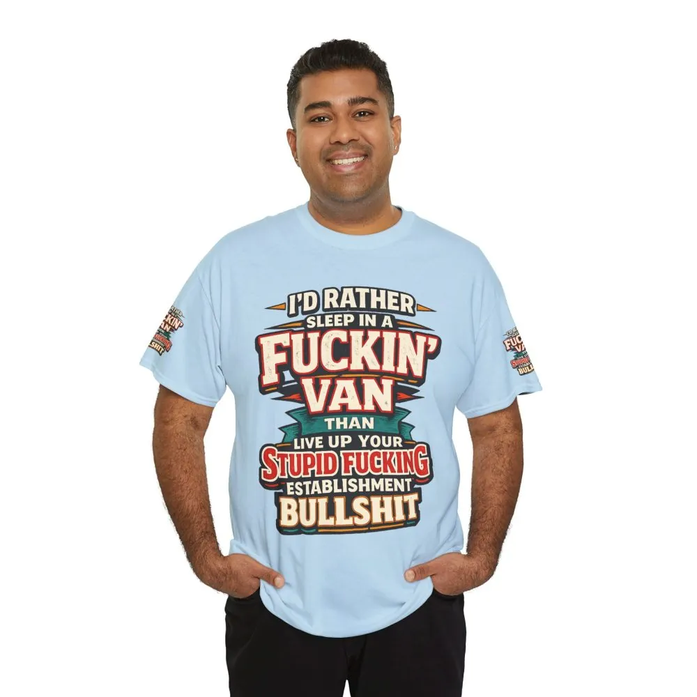 Unisex Heavy Cotton Tee — "I´d Rather Sleep in A Fucking Van" Design F**K-Line