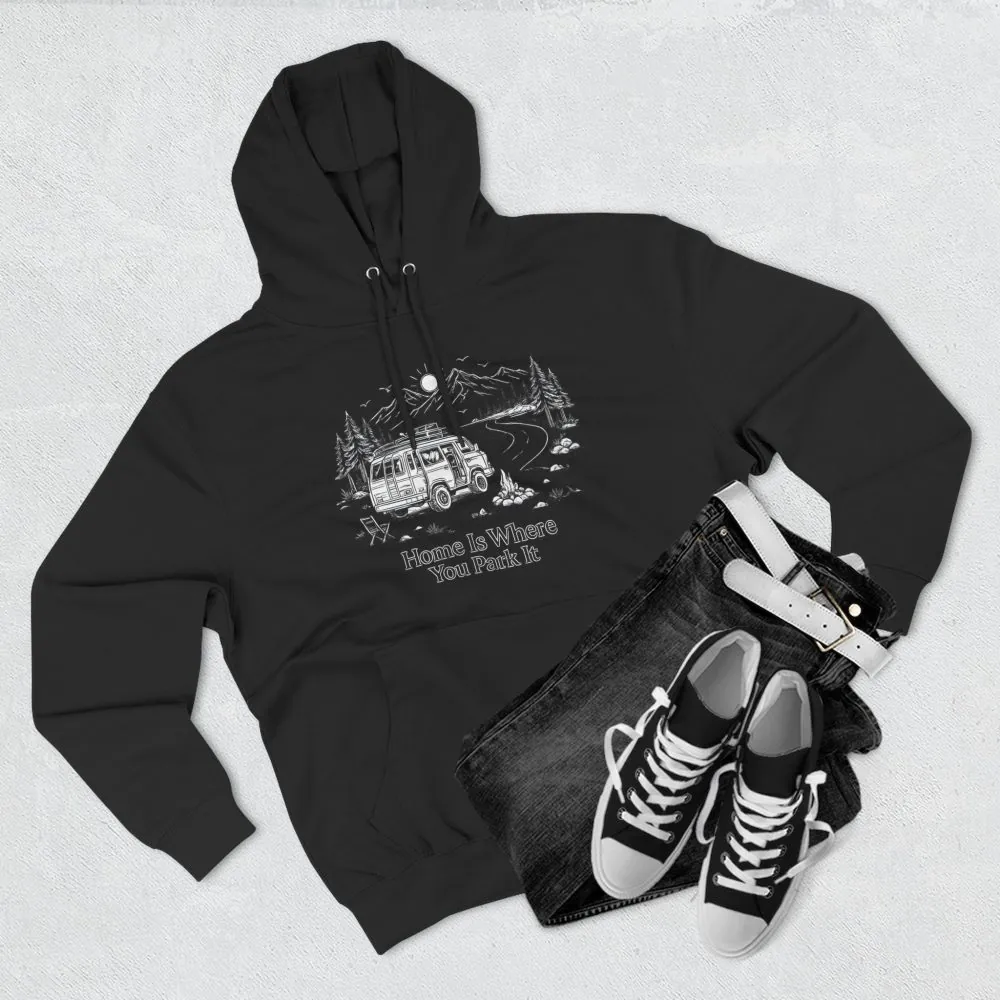 16877594277967898673_2048.jpeg Three-Panel Fleece Hoodie - "Home Is Where You Park It" Design Minimal-Line