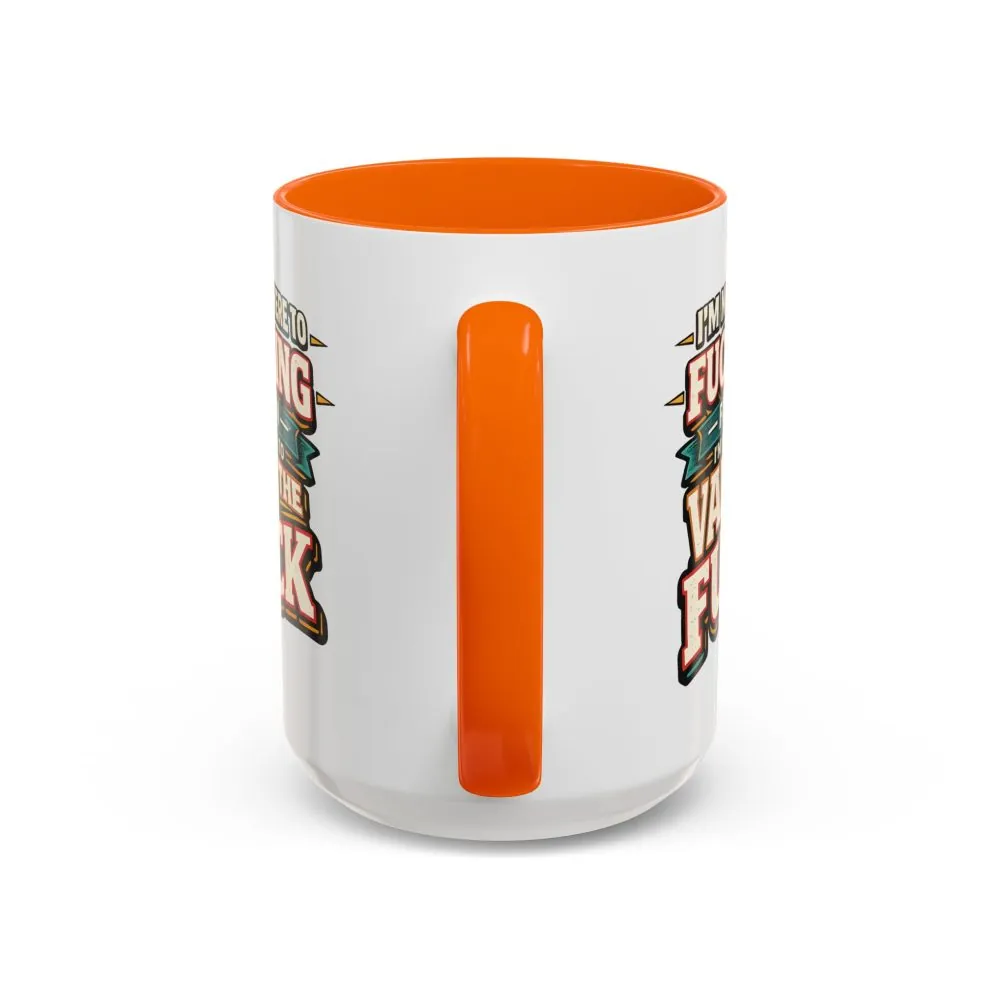 Accent Coffee Mug (11, 15oz) — "I´m Not Here To Fucking Fit In" Design F**K-Line