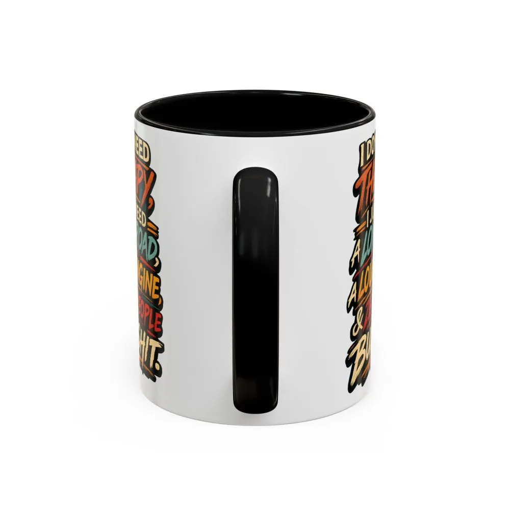 Accent Coffee Mug (11, 15oz) — "I Dont Need Therapy" Design F**K-Line