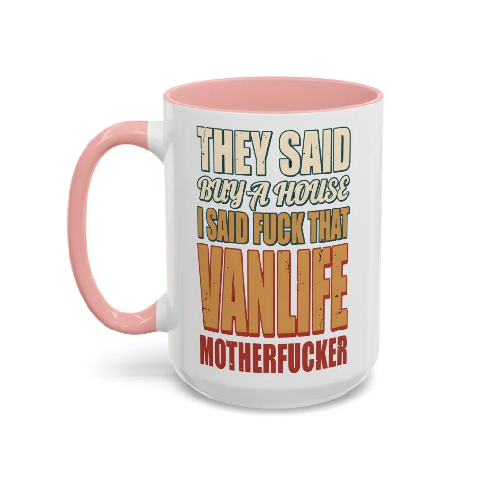 Accent Coffee Mug (11, 15oz) — "They Said Buy A House" Design F**K-Line