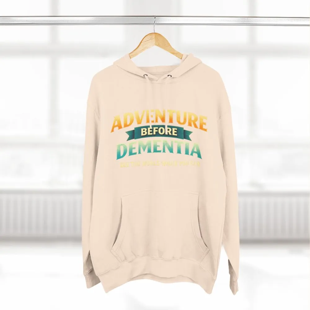 17001140486407290766_2048.jpeg Three-Panel Fleece Hoodie - "Adventure Before Dementia" Design Scenic-Line