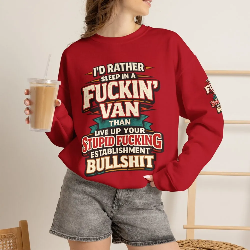 Unisex Heavy Blend™ Crewneck Sweatshirt — "I´d Rather Sleep in A Fucking Van" Design F**K-Line
