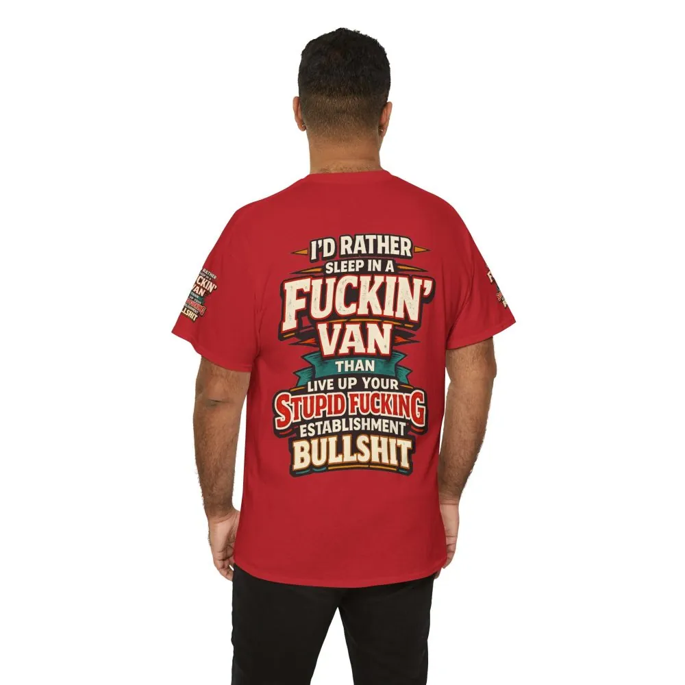 Unisex Heavy Cotton Tee — "I´d Rather Sleep in A Fucking Van" Design F**K-Line