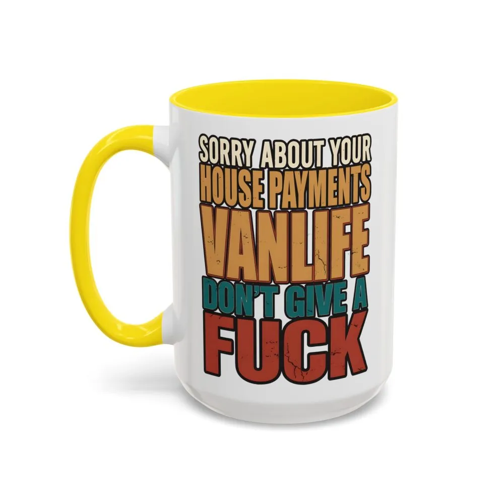 17073232048012109474_2048.jpeg Accent Coffee Mug (11, 15oz) — "Sorry About Your House Payments" Design F**K-Line