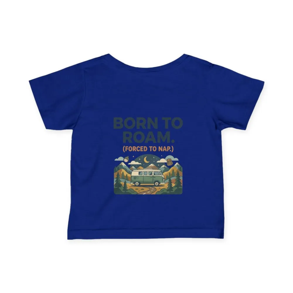 Infant Tee - "Born to Roam (Forced to Nap)" RV Adventure Baby Shirt