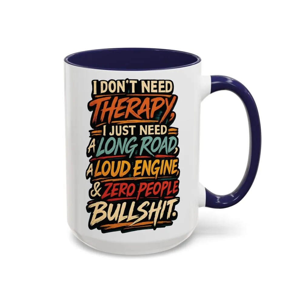 Accent Coffee Mug (11, 15oz) — "I Dont Need Therapy" Design F**K-Line