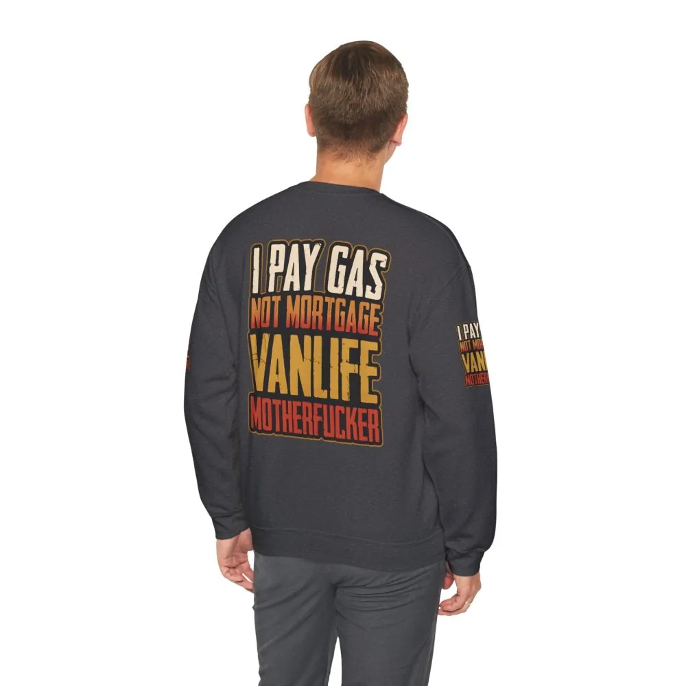 Unisex Heavy Blend™ Crewneck Sweatshirt — "I Pay Gas Not Mortgage" Design F**K-Line
