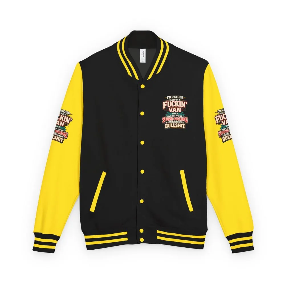 Unisex Heavyweight Letterman Jacket — "I´d Rather Sleep in A Fucking Van" Design F**K-Line