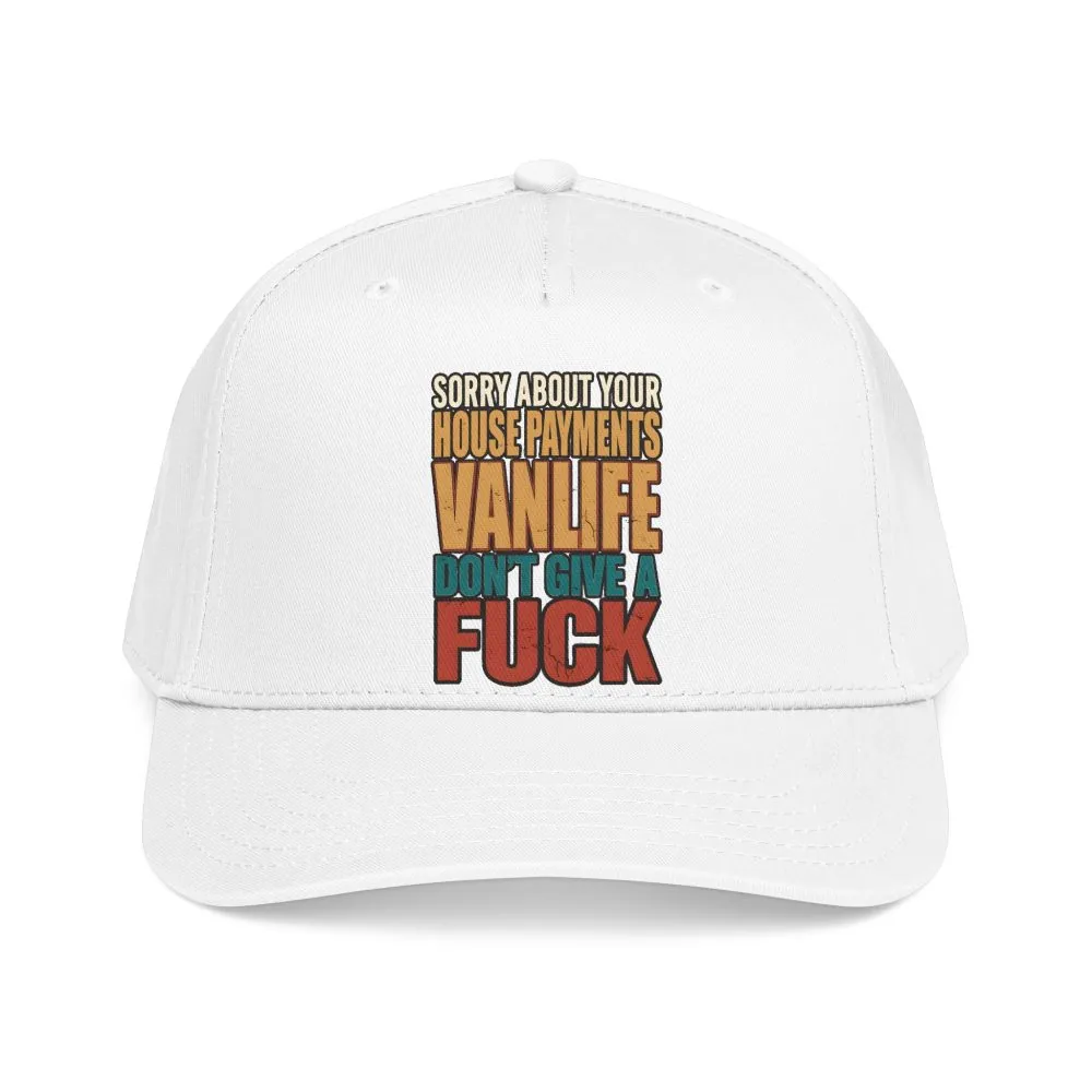 Baseball Cap - "Sorry About Your House Payments" Design F**K-Line