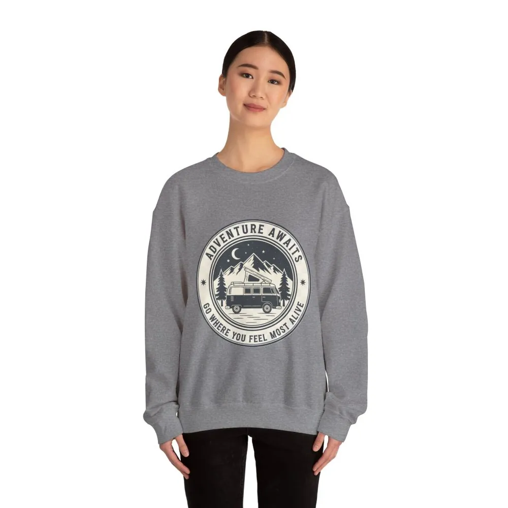Crewneck Sweatshirt — "Adventure Awaits-Go Where You Feel Most Alive" (Only Font printed) Vintage Camper Van Outdoor Graphic