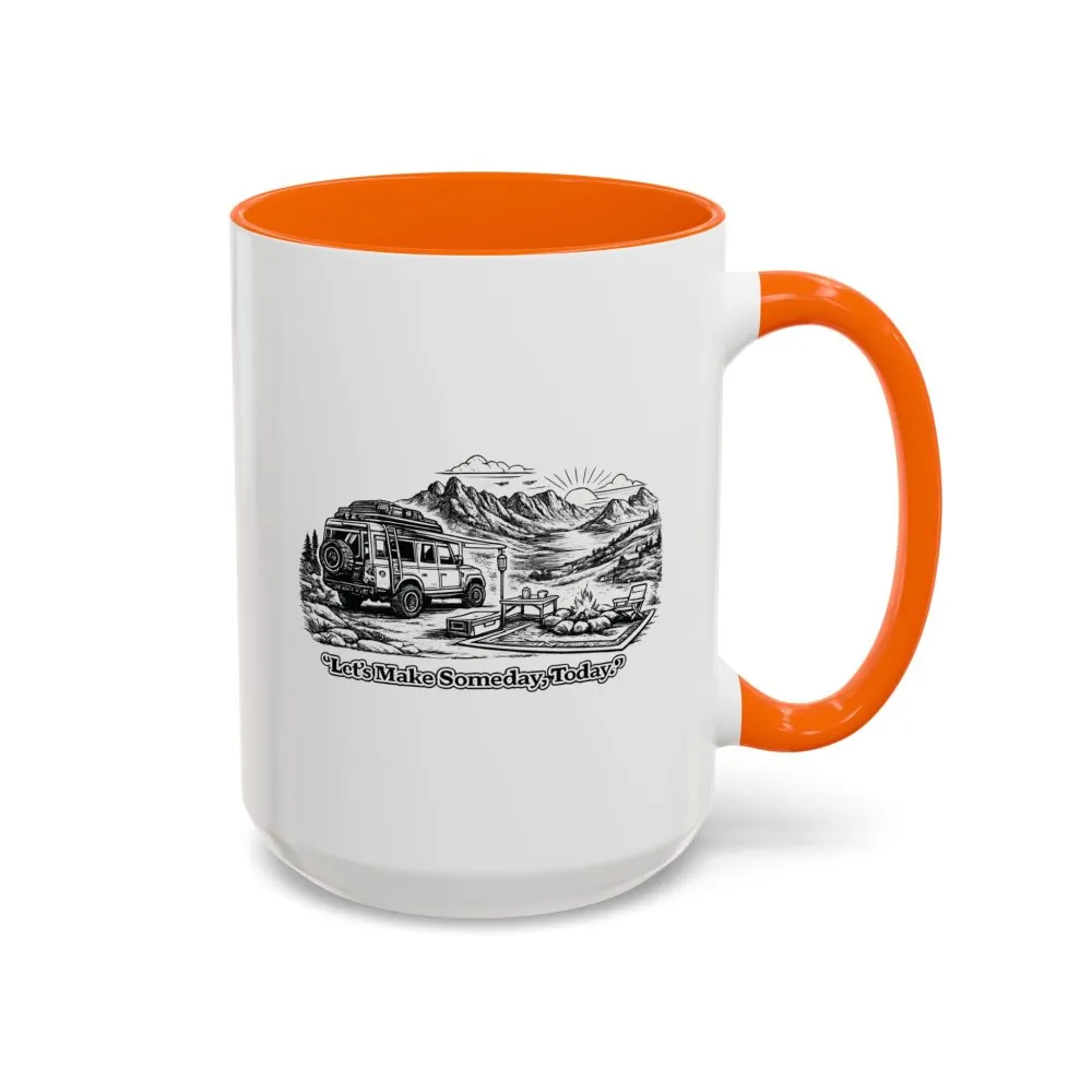 Accent Coffee Mug (11, 15oz) — "Lets make Someday, Today?" Design Minimal-Line