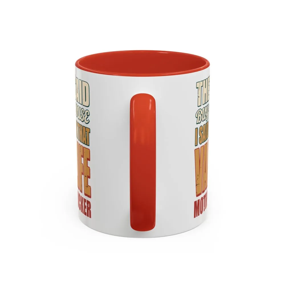 Accent Coffee Mug (11, 15oz) — "They Said Buy A House" Design F**K-Line