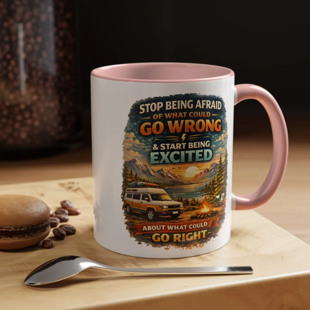 Accent Coffee Mug (11, 15oz) — "Stop Being Afraid Of What Could Go Wrong" Design Scenic-Line
