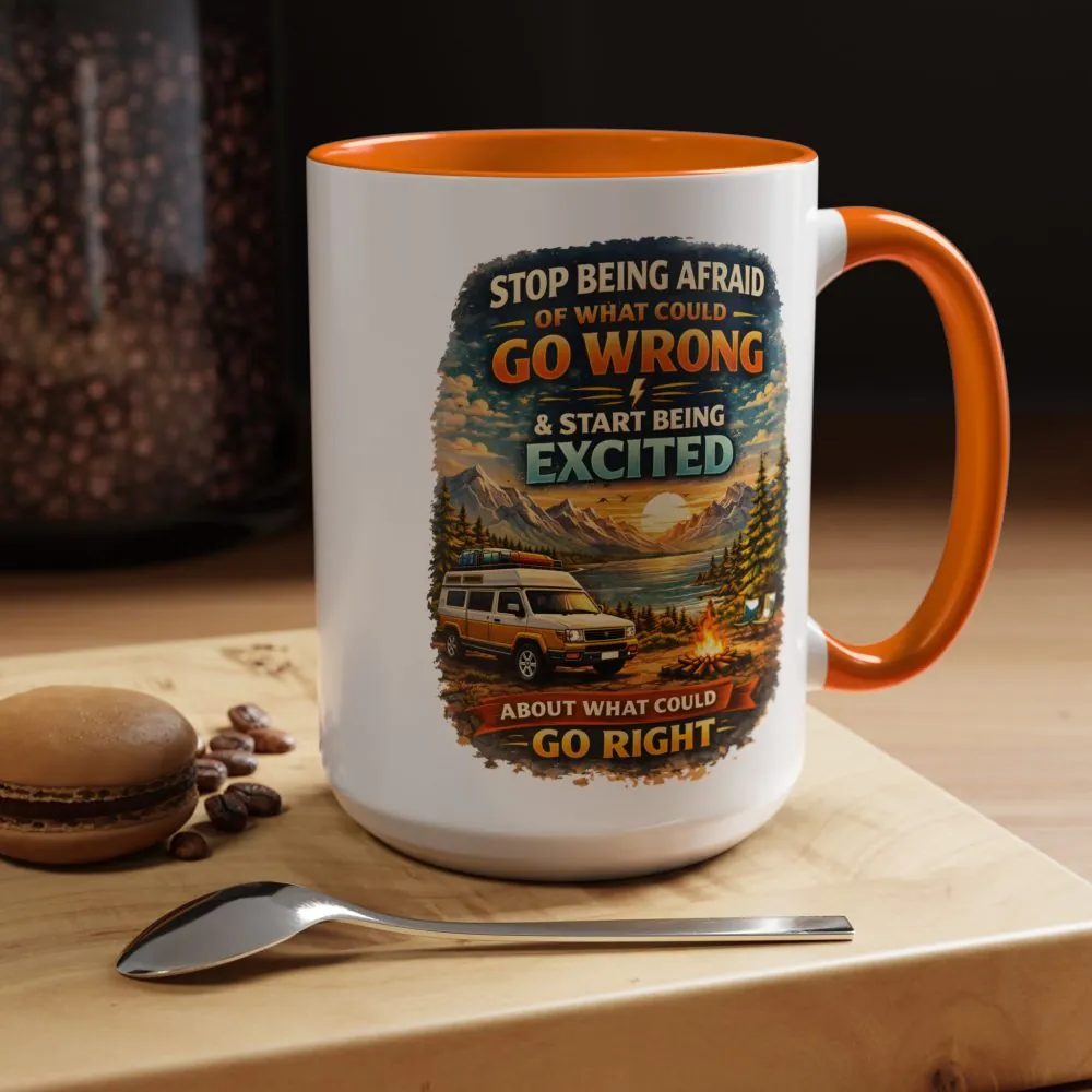 Accent Coffee Mug (11, 15oz) — "Stop Being Afraid Of What Could Go Wrong" Design Scenic-Line