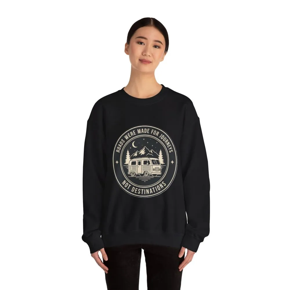 Crewneck Sweatshirt — "ROAD WHERE MADE FOR JOURNEYS-NOT DESTINATIONS" (Only Front + Back printed) Vintage Camper Van Outdoor Graphic