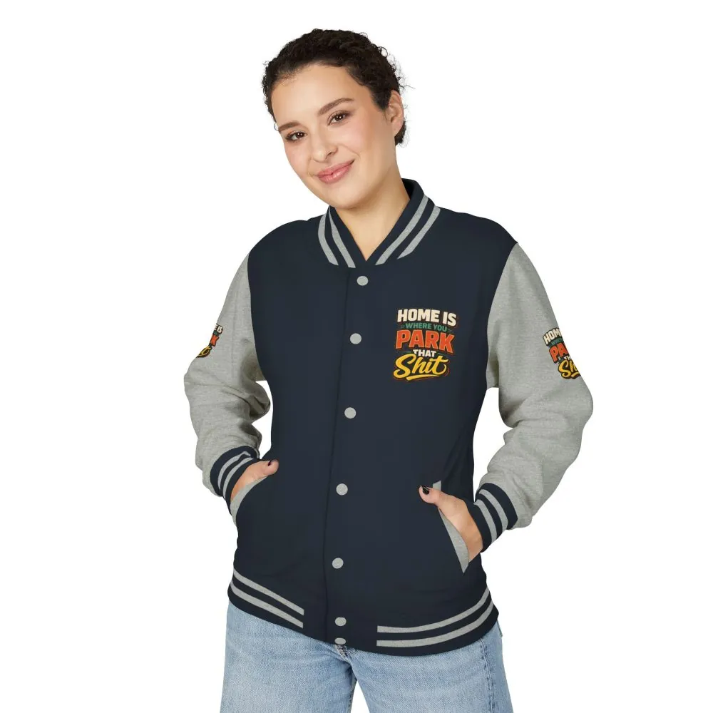 Unisex Heavyweight Letterman Jacket — "Home Is Where You Park That Shit" Design F**K-Line