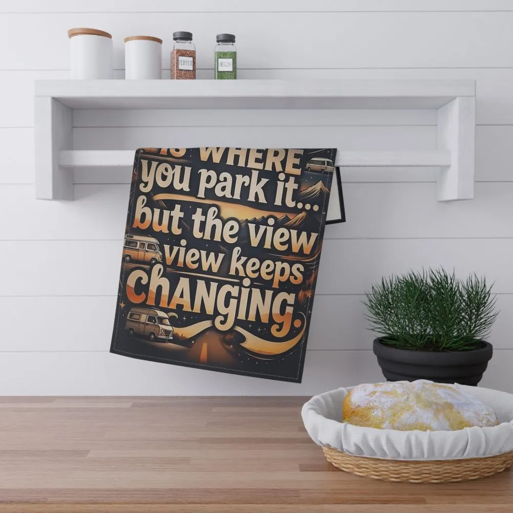 1736296365728707852_2048.jpeg Tea Towel – "Home Is Where You Park It -But The View keep Changing" Adventure Kitchen Towel